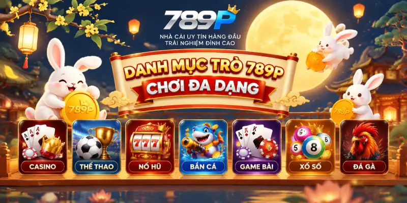 Danh Mục Trò 789P Chơi Đa Dạng