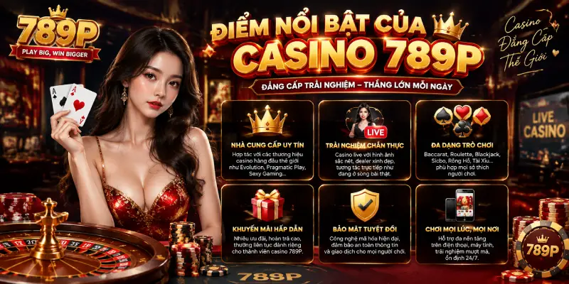 Điểm Nổi Bật Của Casino 789P