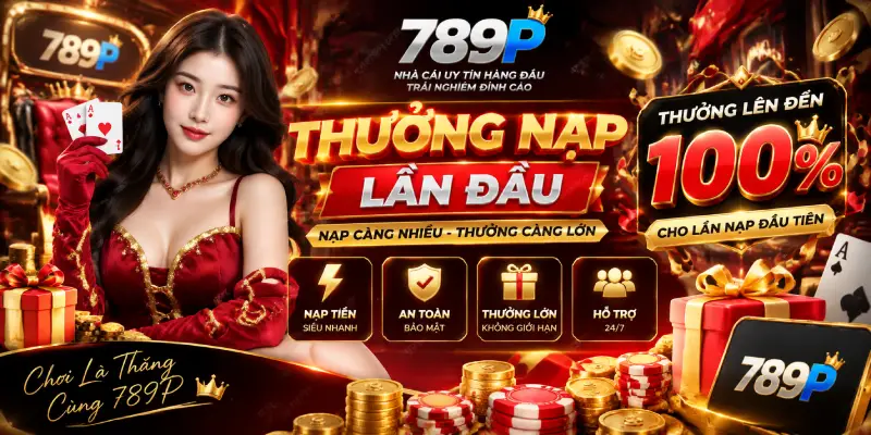 Thưởng Nạp Lần Đầu Cho Thành Viên 789P