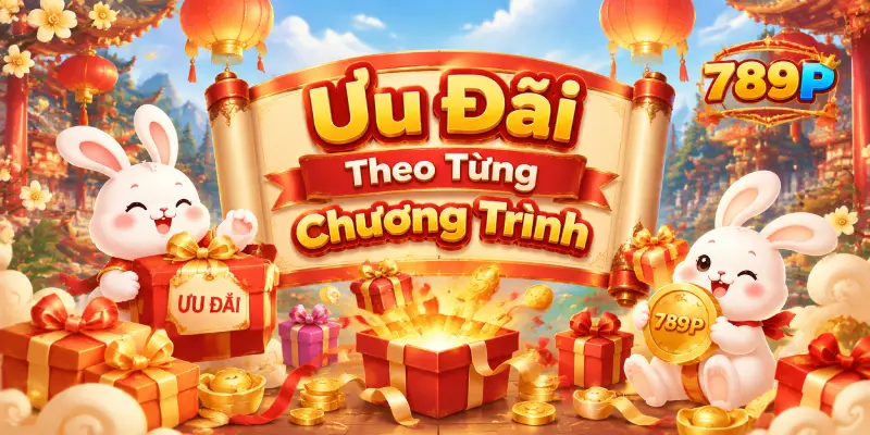 Ưu Đãi 789P Theo Từng Chương Trình